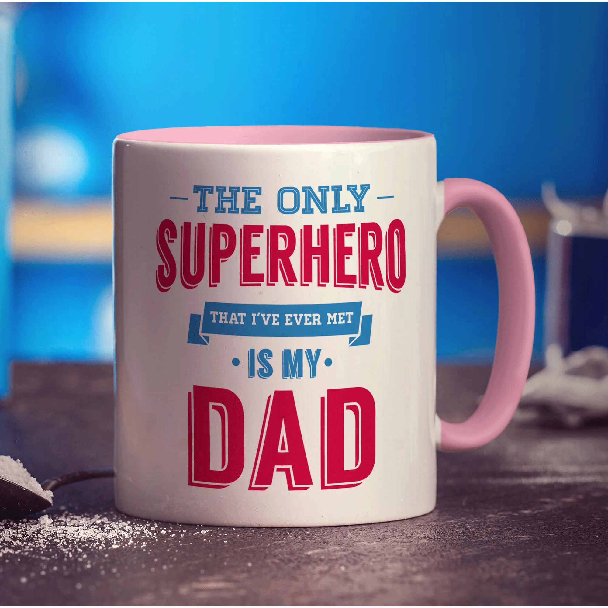The Only Superhero That I've Ever Met Is My Dad Mug - Image 9