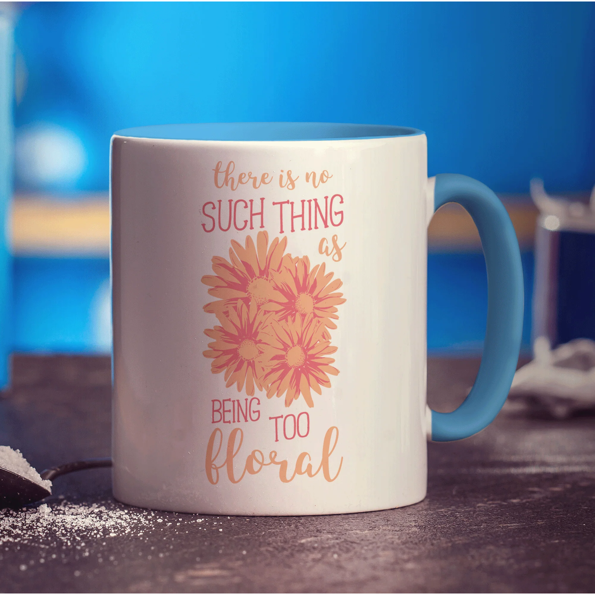There is No Such Thing as Being Too Floral Mug - Image 8