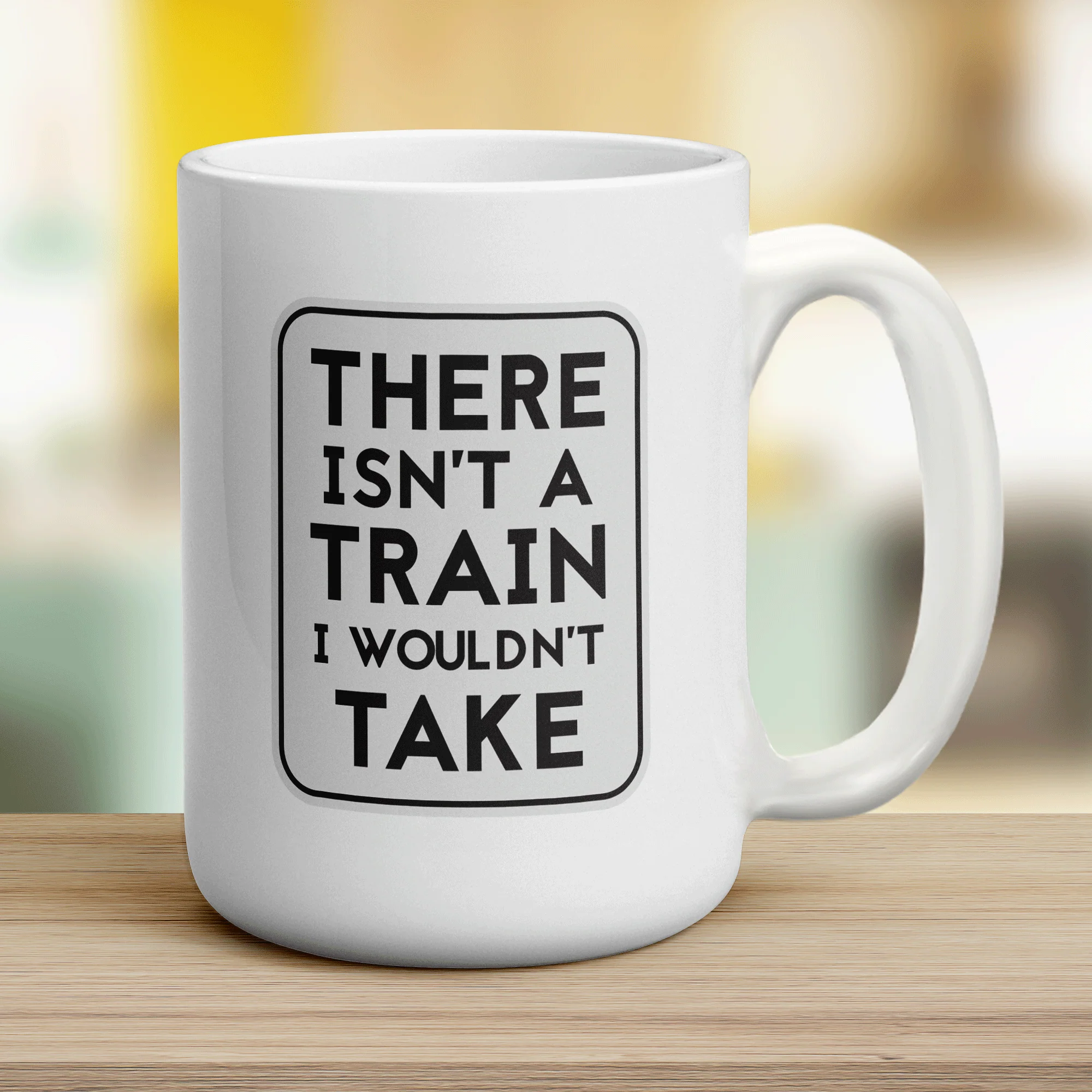 There Isn't A Train I Wouldn't Take Mug - Image 12
