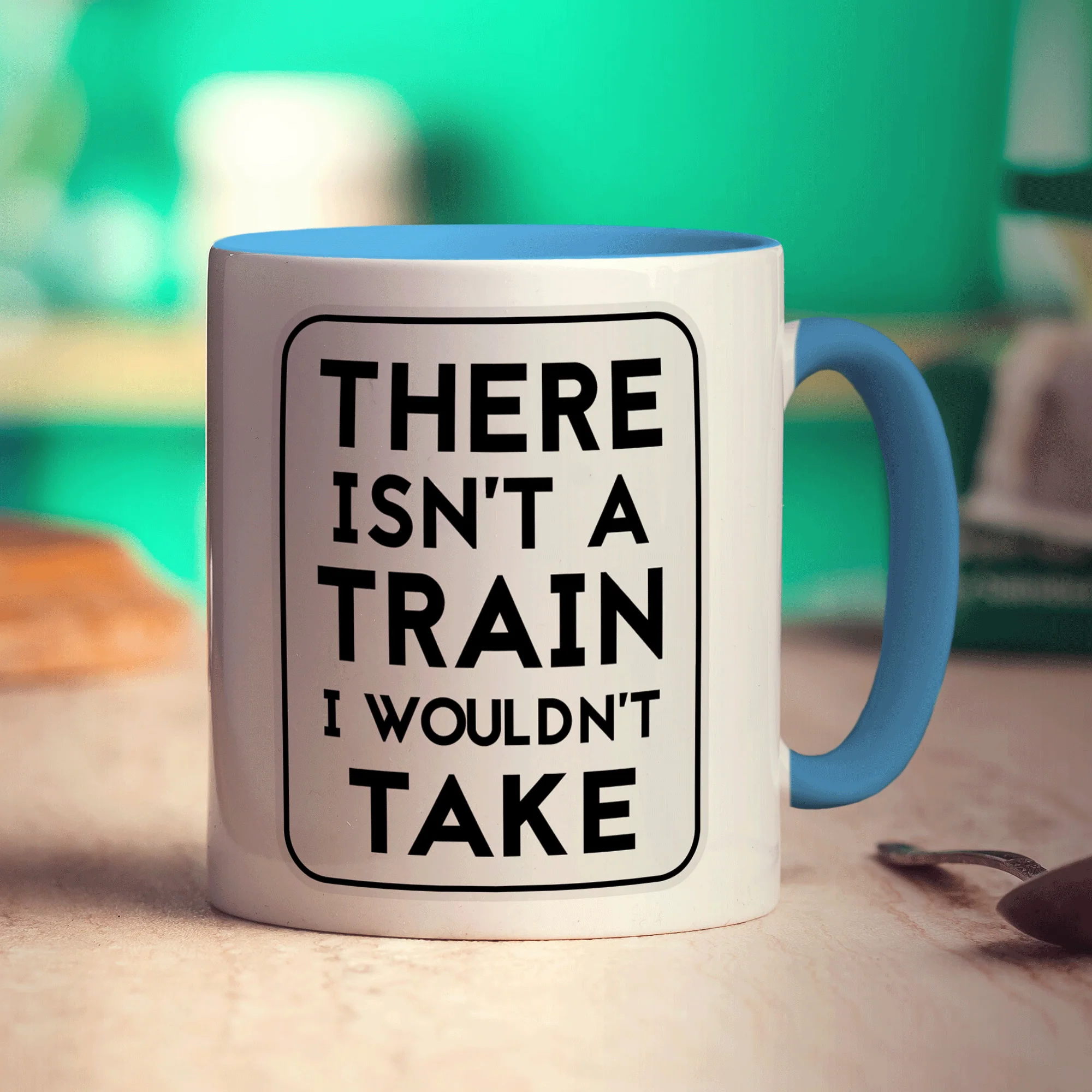 There Isn't A Train I Wouldn't Take Mug - Image 8