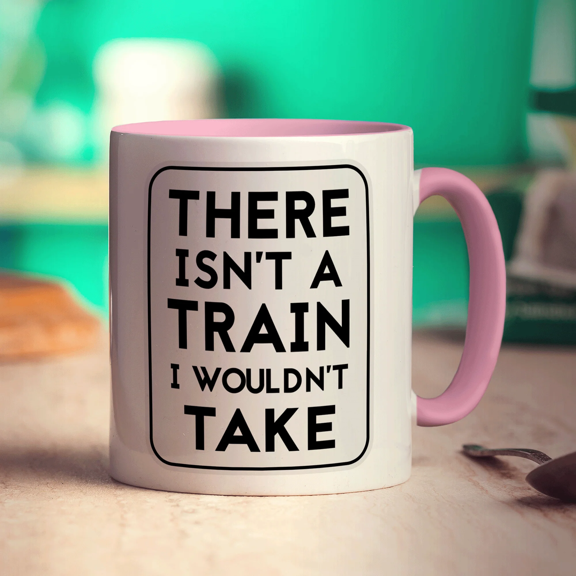 There Isn't A Train I Wouldn't Take Mug - Image 9