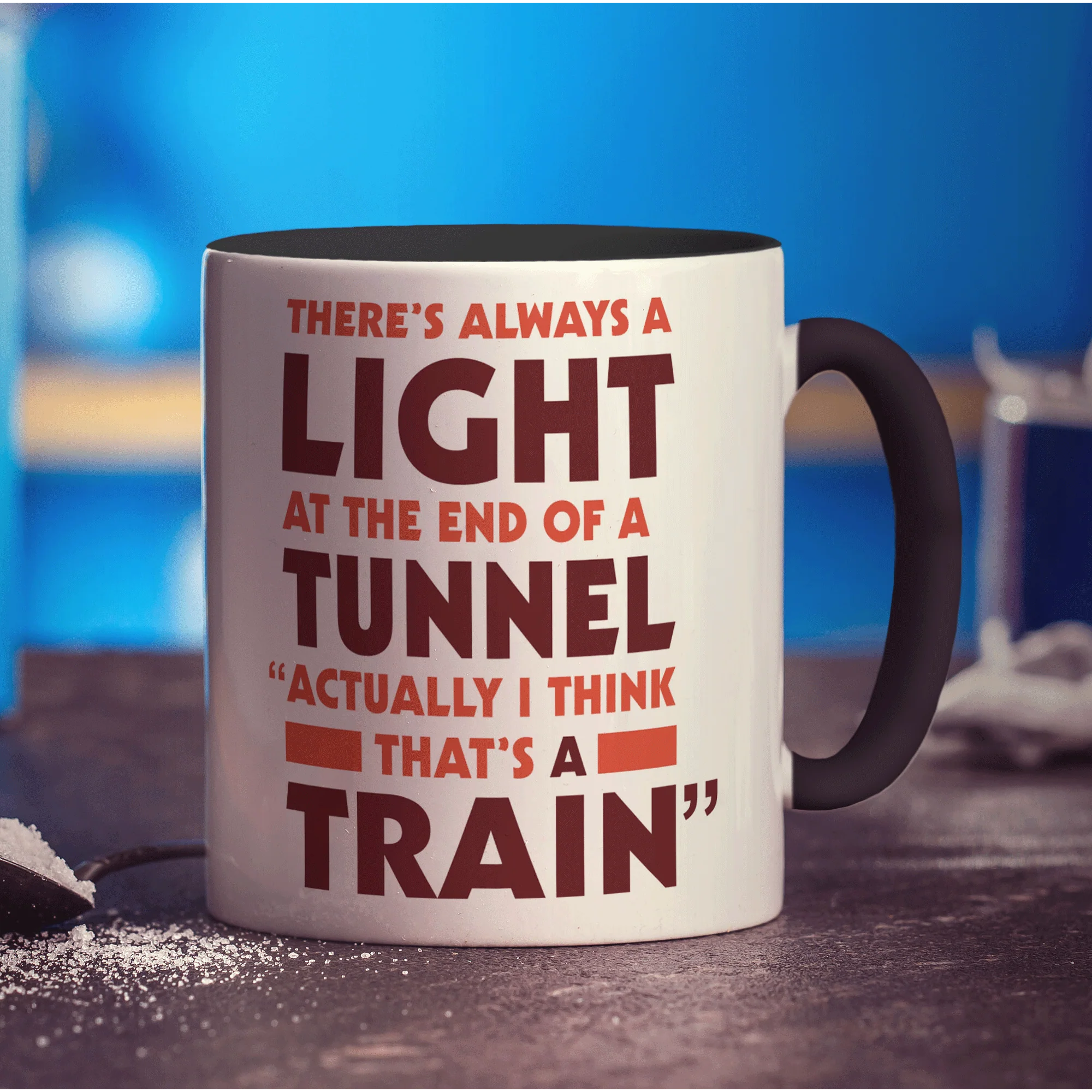There's Always a Light At the End of a Tunnel "Actually I Think That's a Train" Mug - Image 10