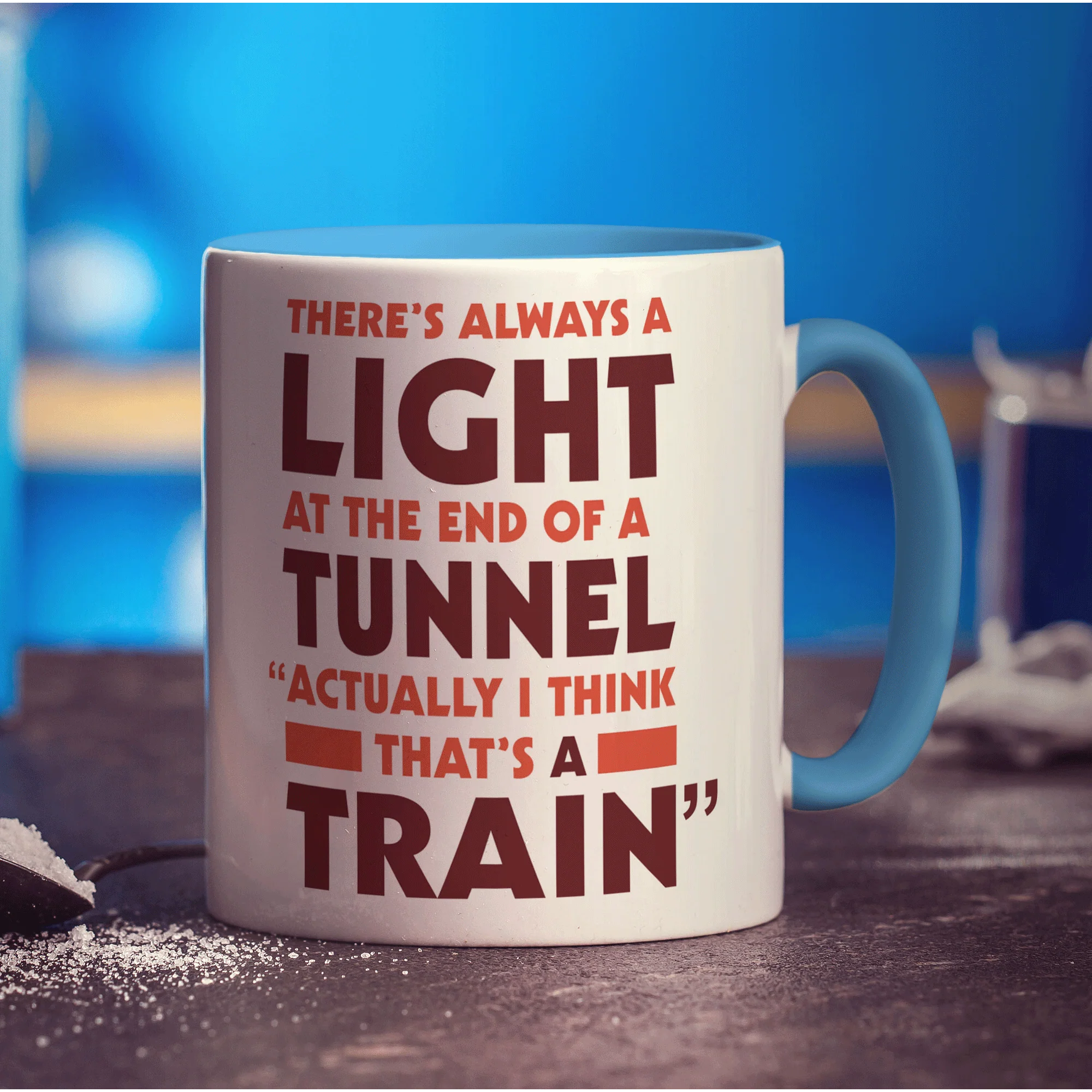 There's Always a Light At the End of a Tunnel "Actually I Think That's a Train" Mug - Image 8