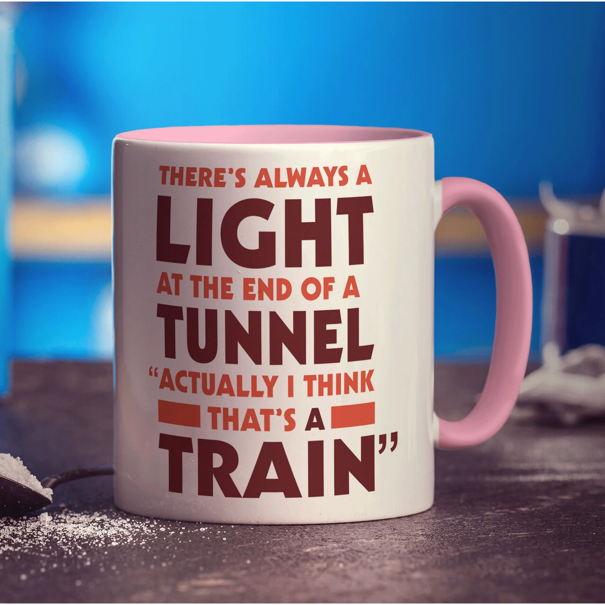 There's Always a Light At the End of a Tunnel "Actually I Think That's a Train" Mug - Image 9