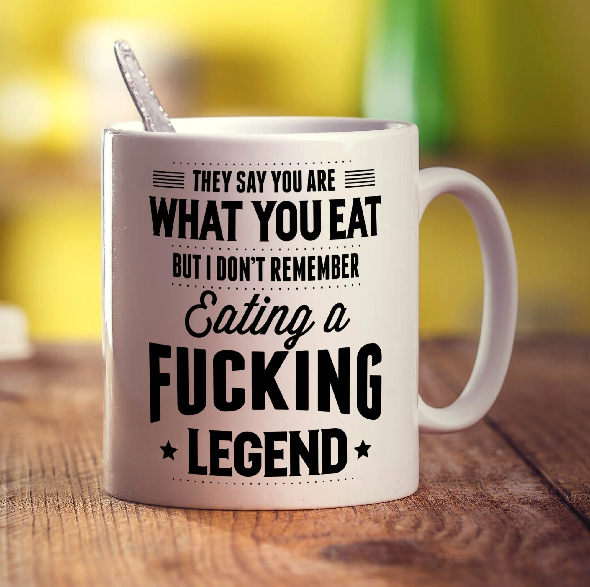 They Say You Are What You Eat But I Don't Remember Eating a Fucking Legend Mug - Image 3