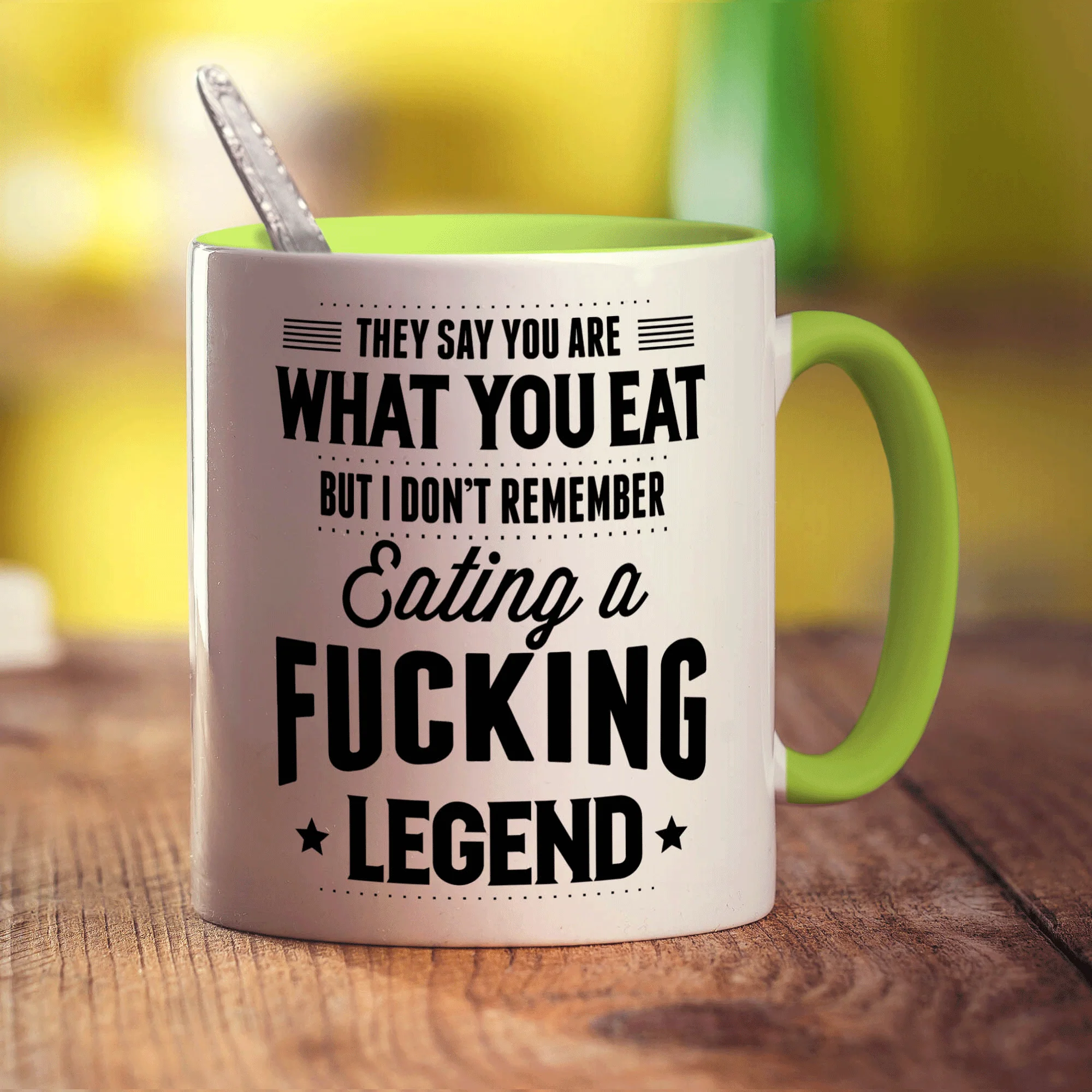 They Say You Are What You Eat But I Don't Remember Eating a Fucking Legend Mug - Image 7