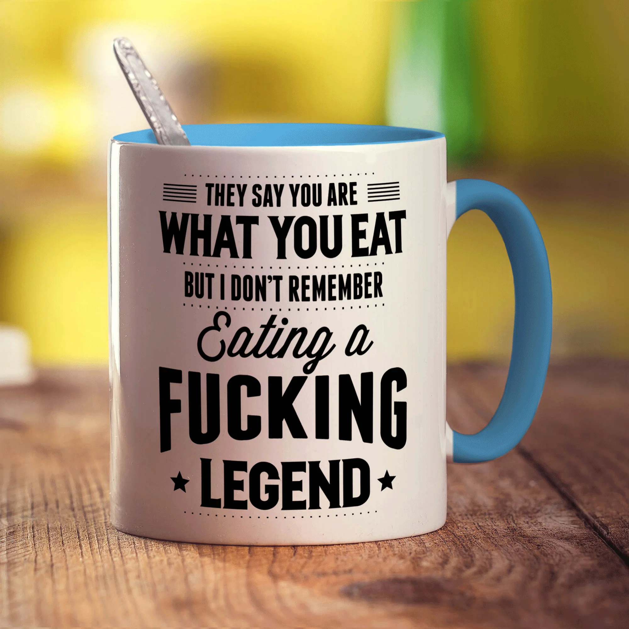 They Say You Are What You Eat But I Don't Remember Eating a Fucking Legend Mug - Image 8