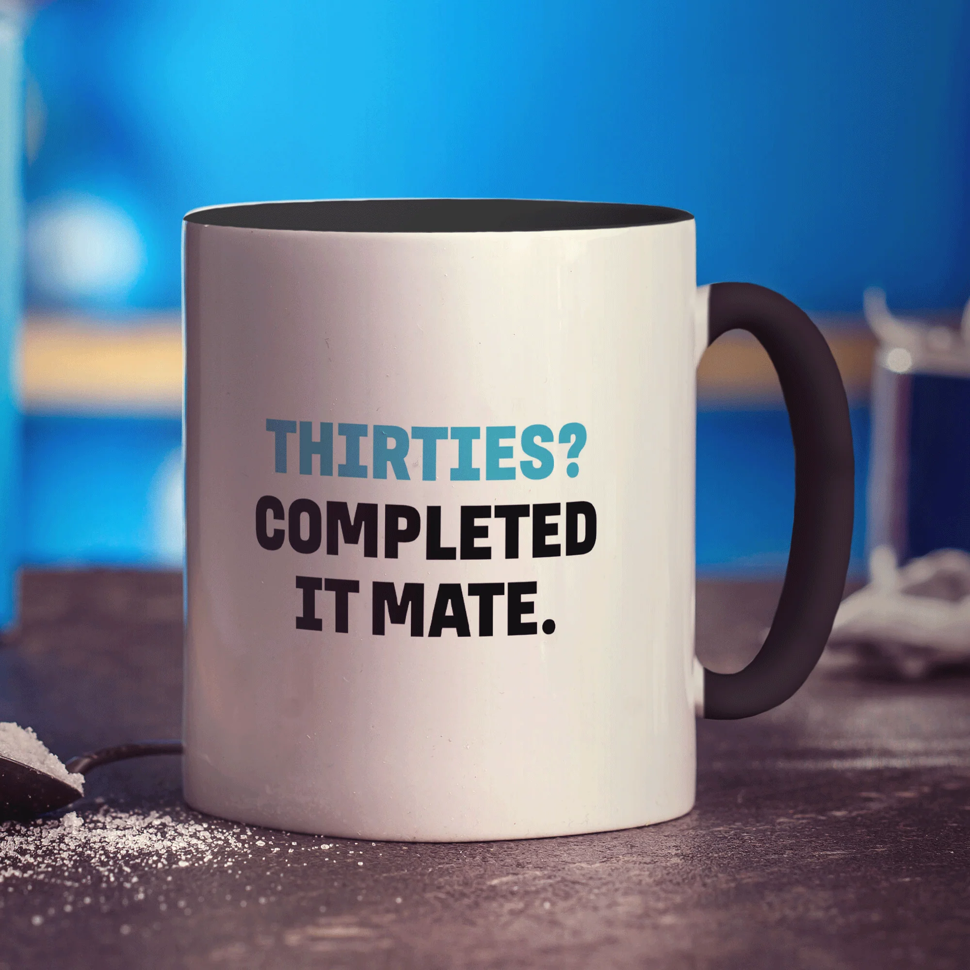 Thirties? Completed it Mate Mug - Image 10