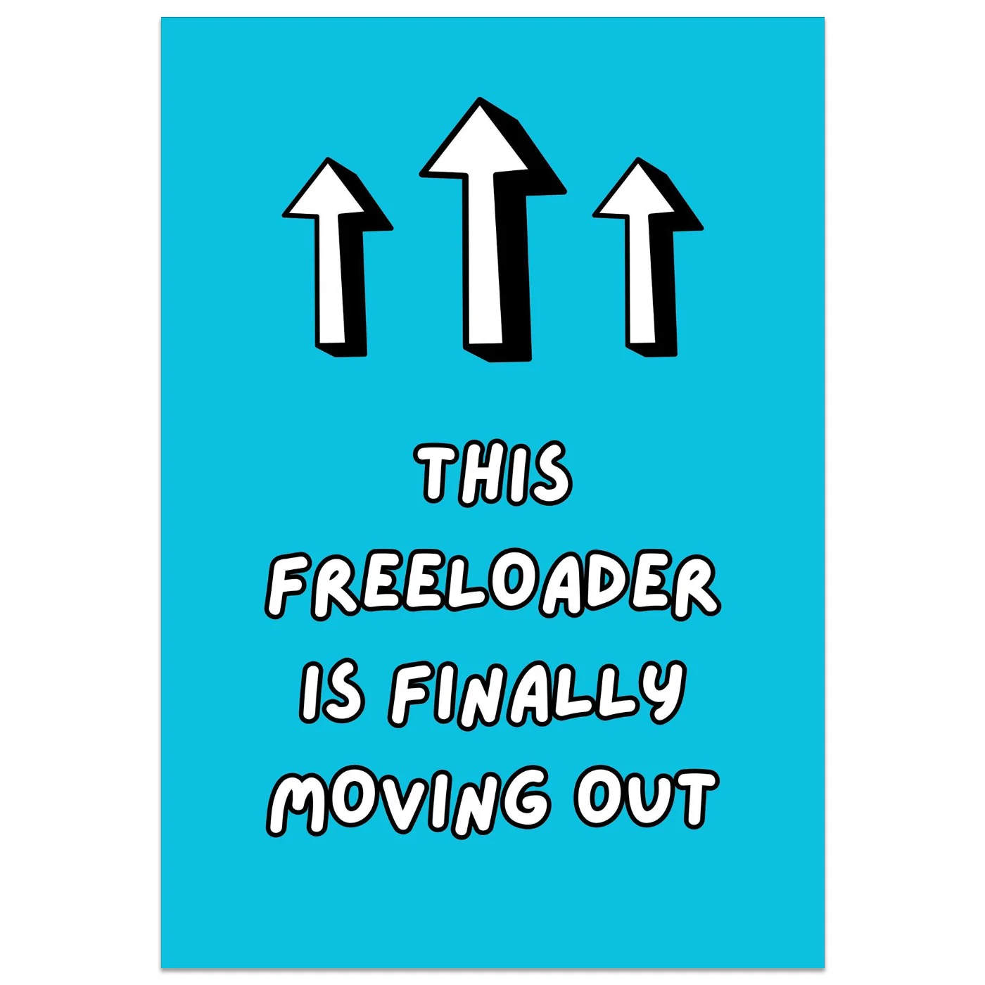 This Freeloader is Finally Moving Out Card