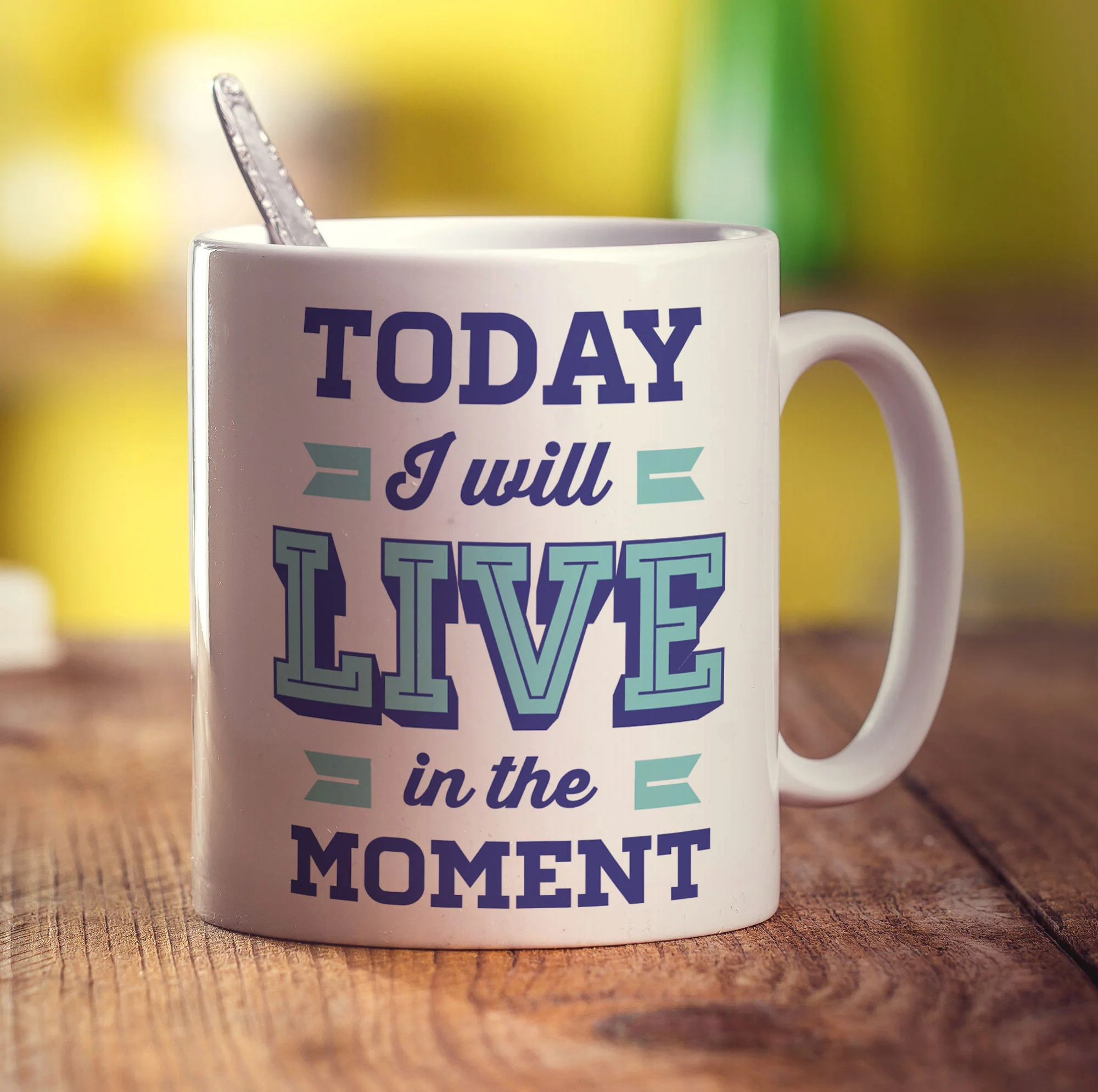 Today I Will Live in the Moment Mug