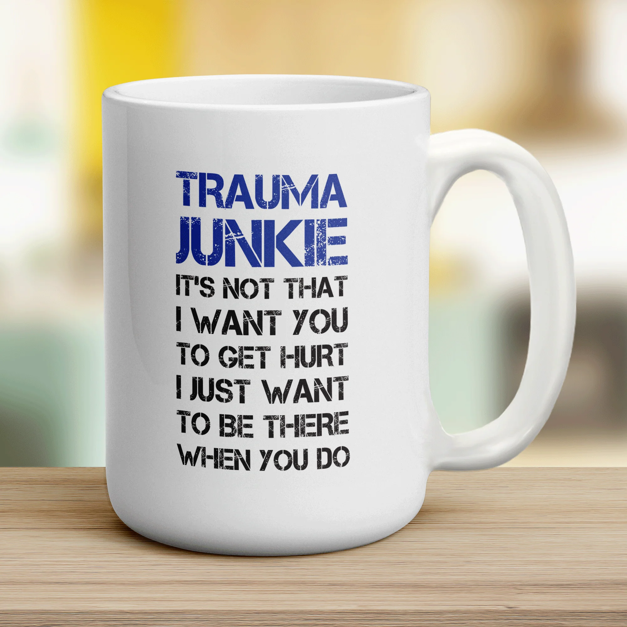 Trauma Junkie ' Its Not That I Want You To Get Hurt, I Just Want To Be There When You Do Mug - Image 12