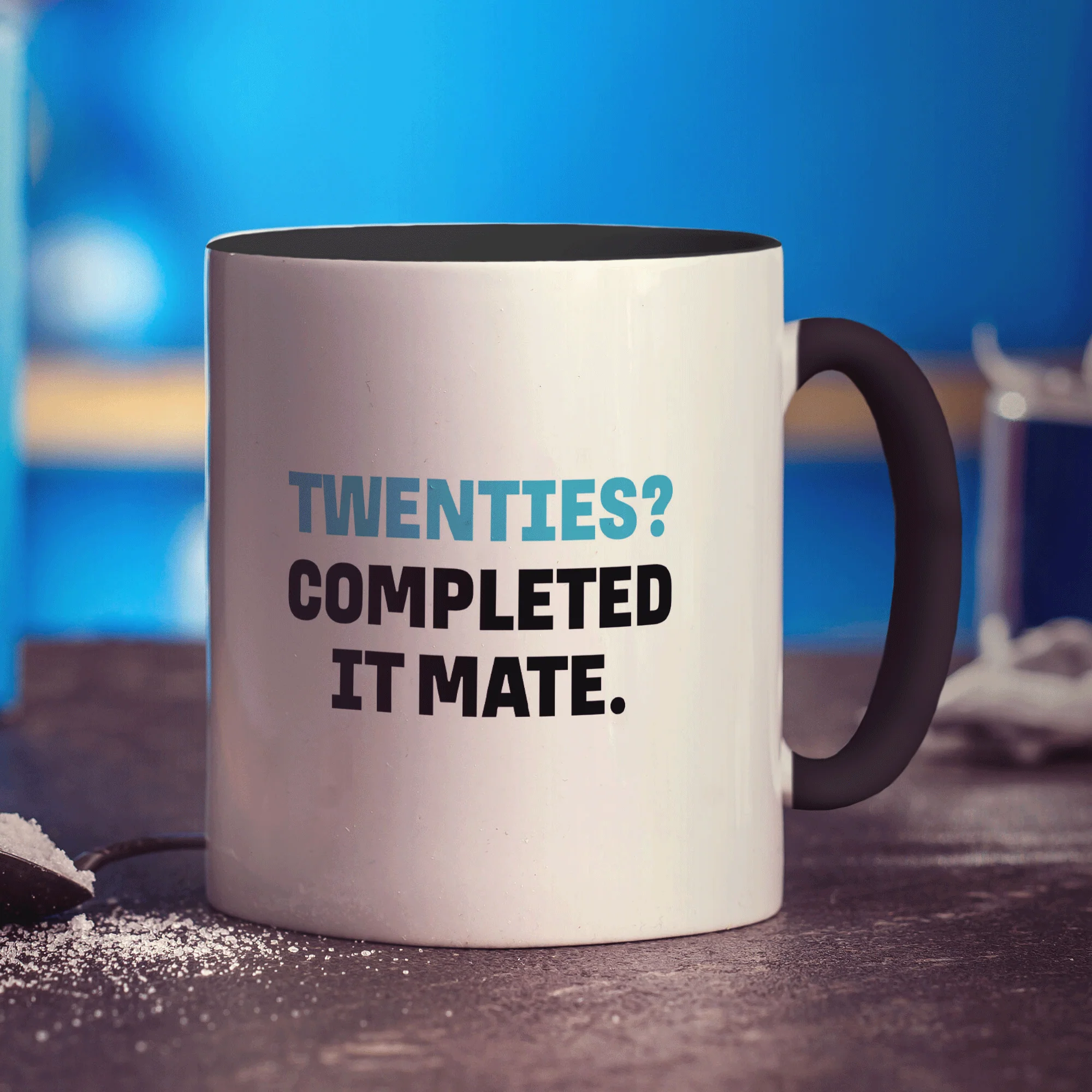 Twenties? Completed it Mate Mug - Image 10