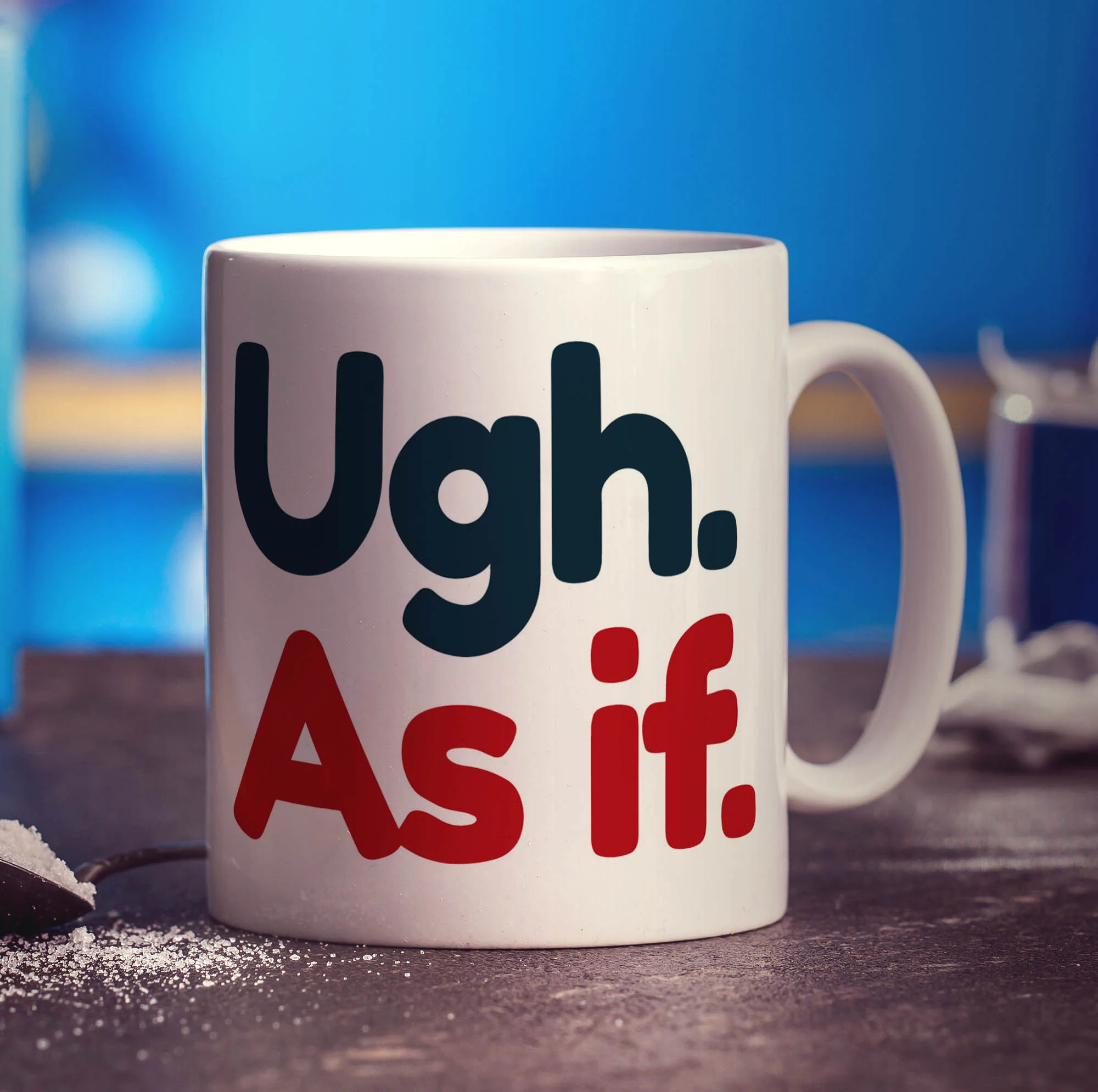 Ugh. As If Mug - Image 3
