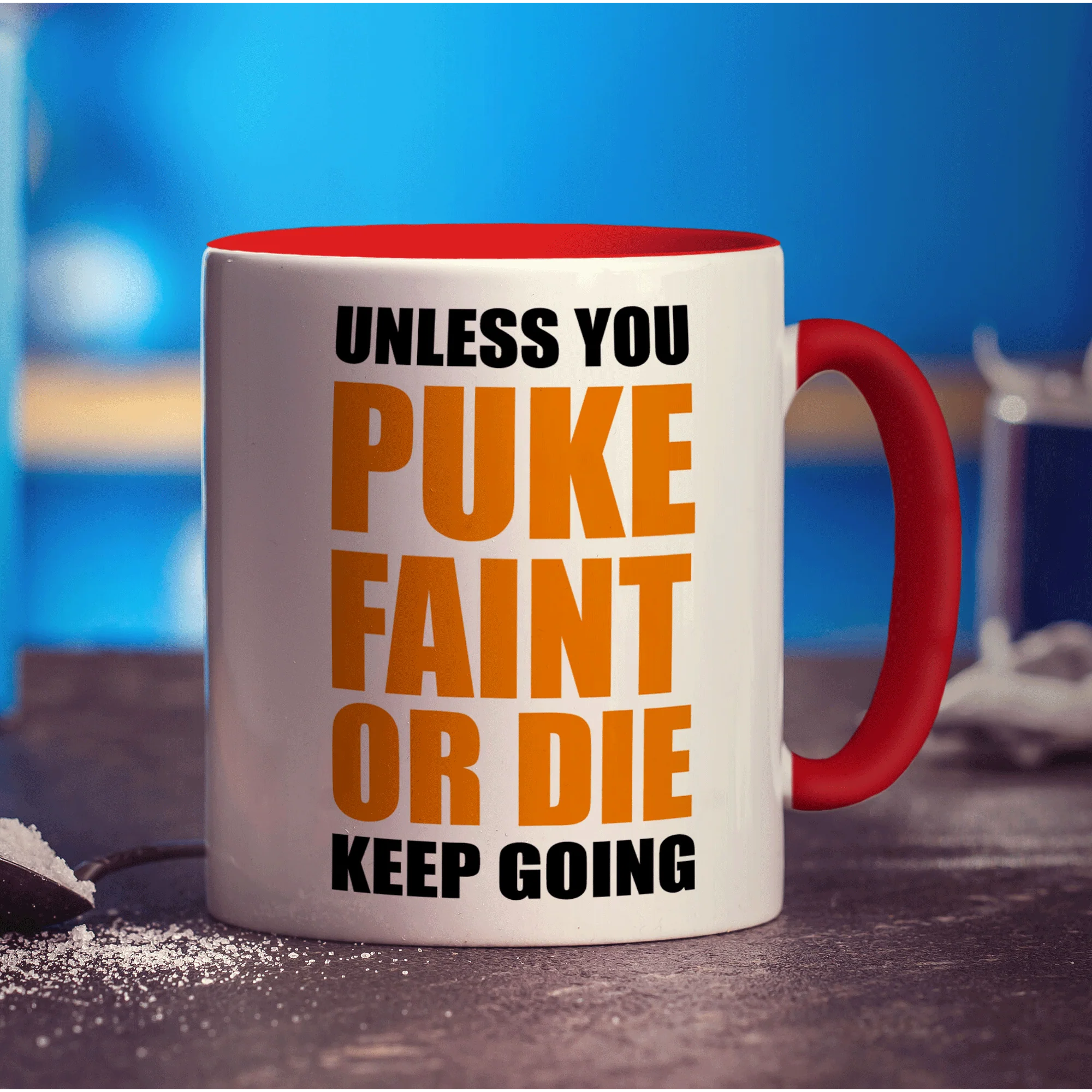 Unless You Puke, Faint or Die Keep Going Mug - Image 11