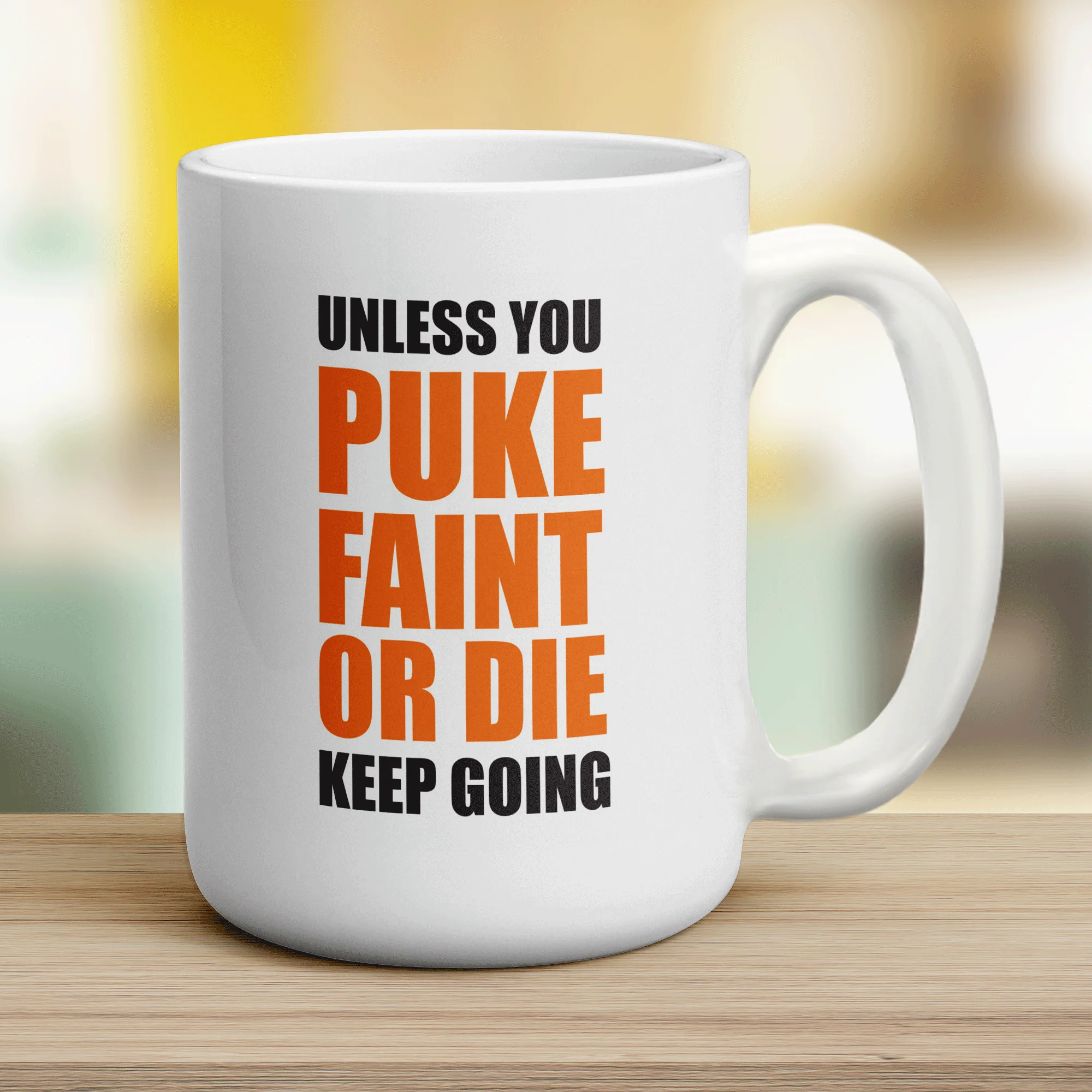 Unless You Puke, Faint or Die Keep Going Mug - Image 12