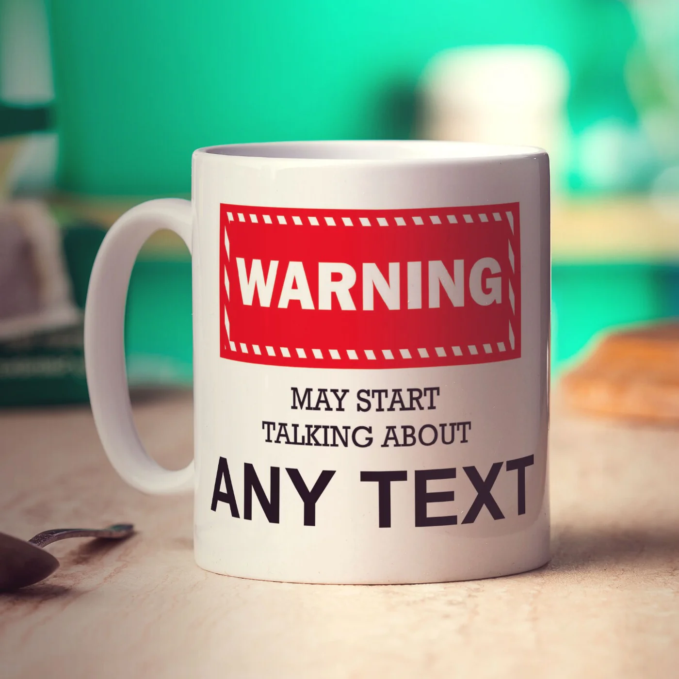 Warning May Start Talking About 'Your Text Here' Mug - Image 6