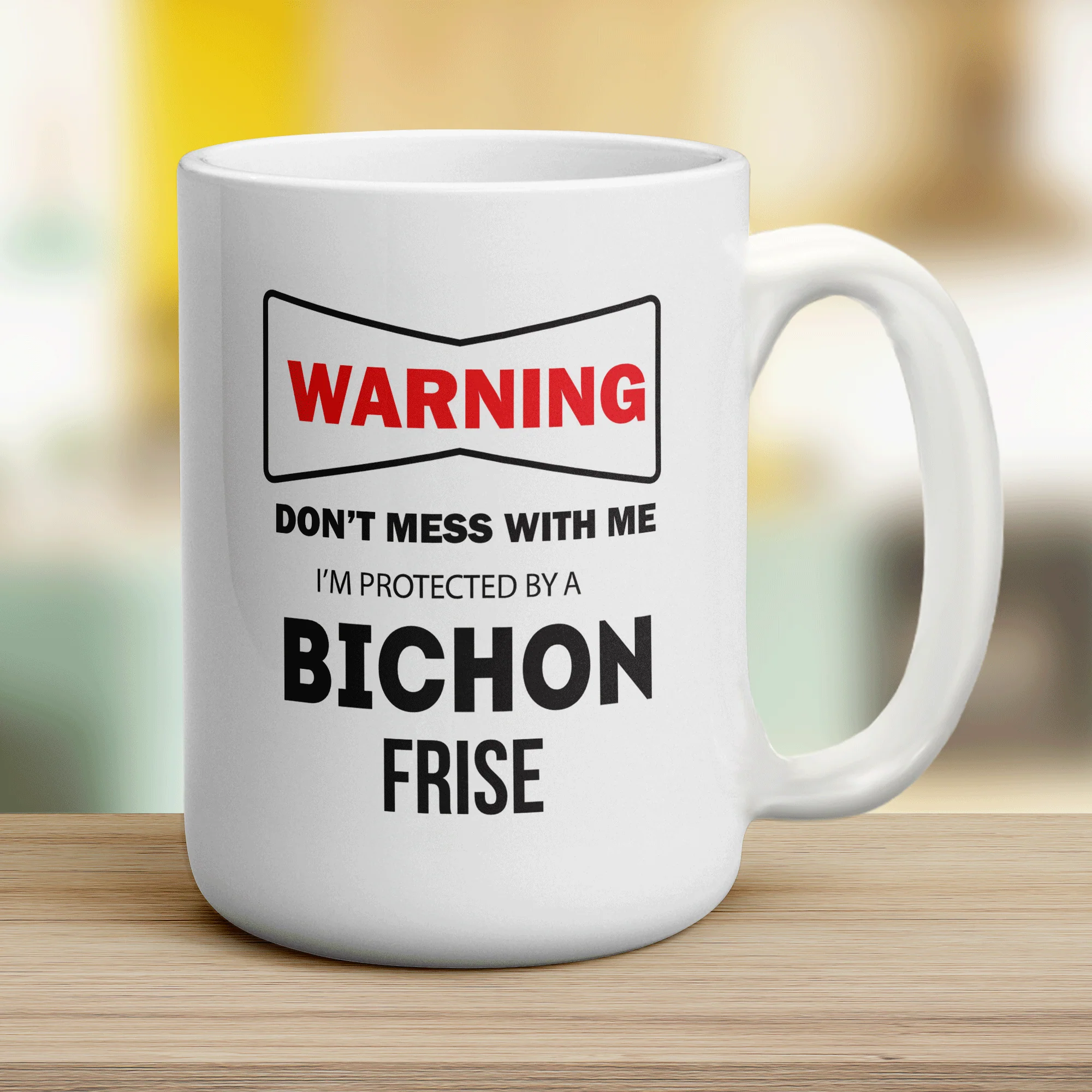 Warning - Don't Mess With Me, I'm Protected By a Bichon Frise Mug - Image 12