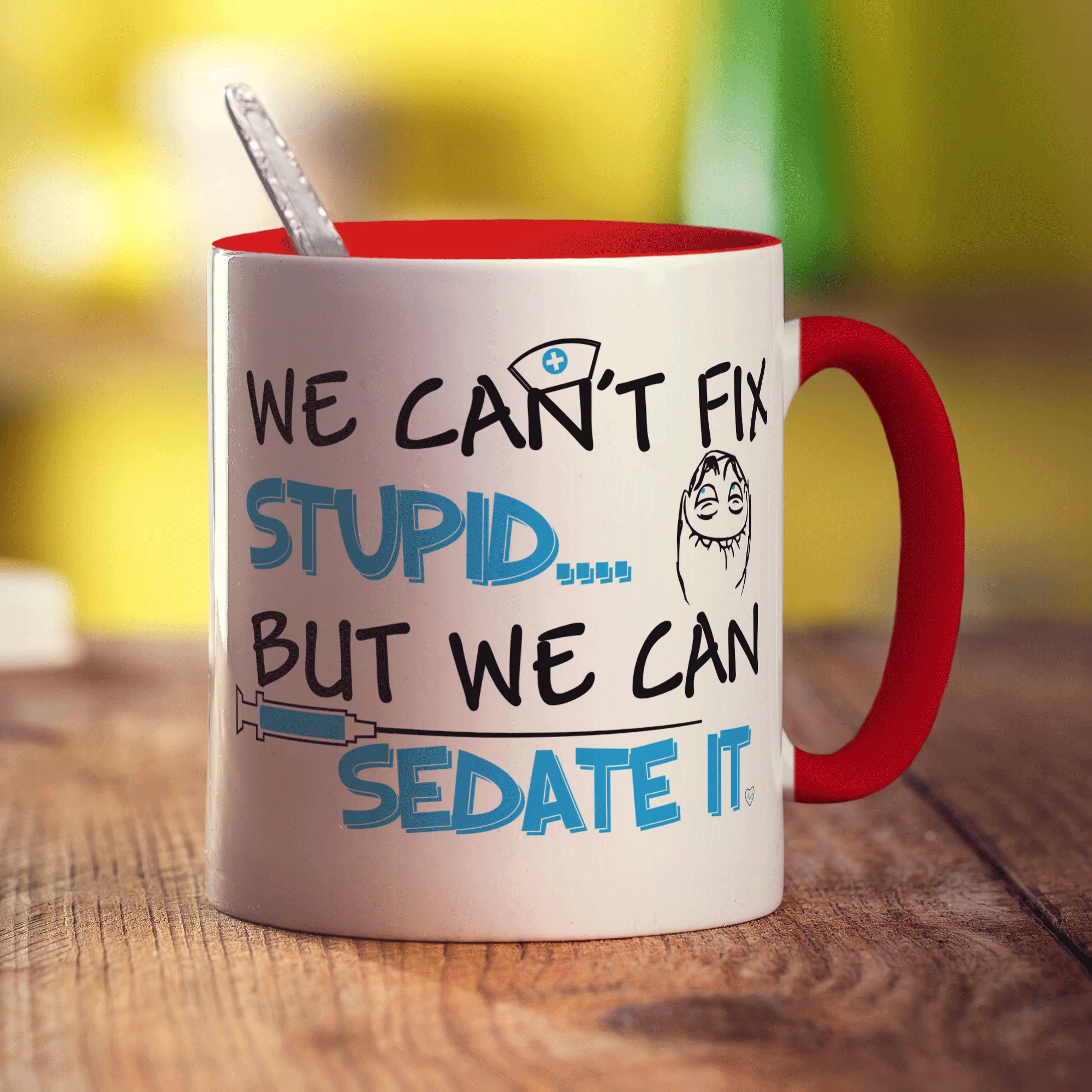 We Can't Fix Stupid... But We Can Sedate It Mug - Image 11