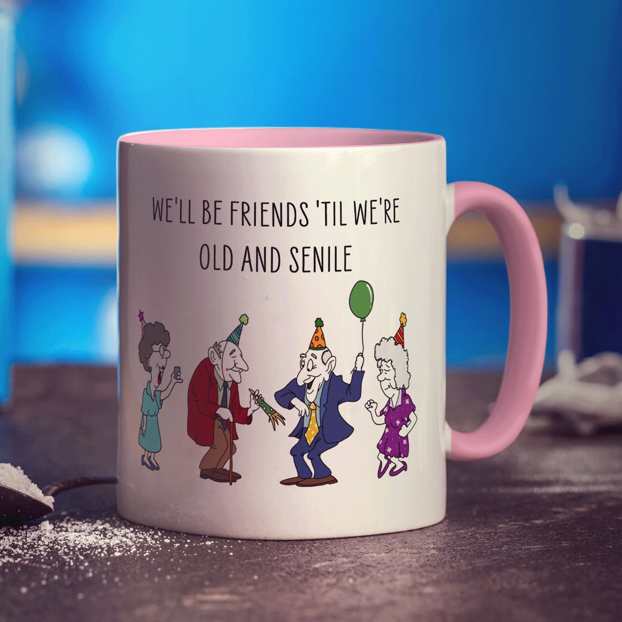 We'll be Friends 'till we're Old and Senile Mug - Image 11