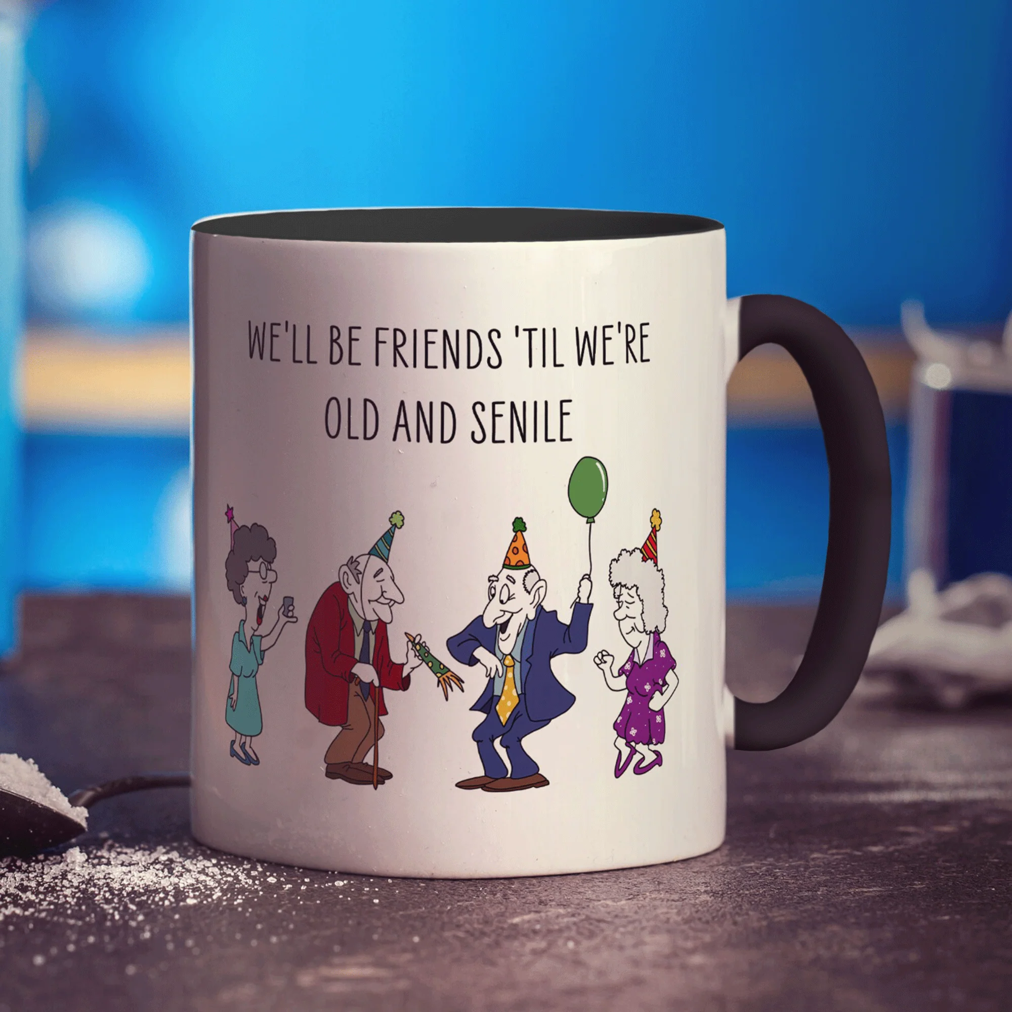 We'll be Friends 'till we're Old and Senile Mug - Image 12
