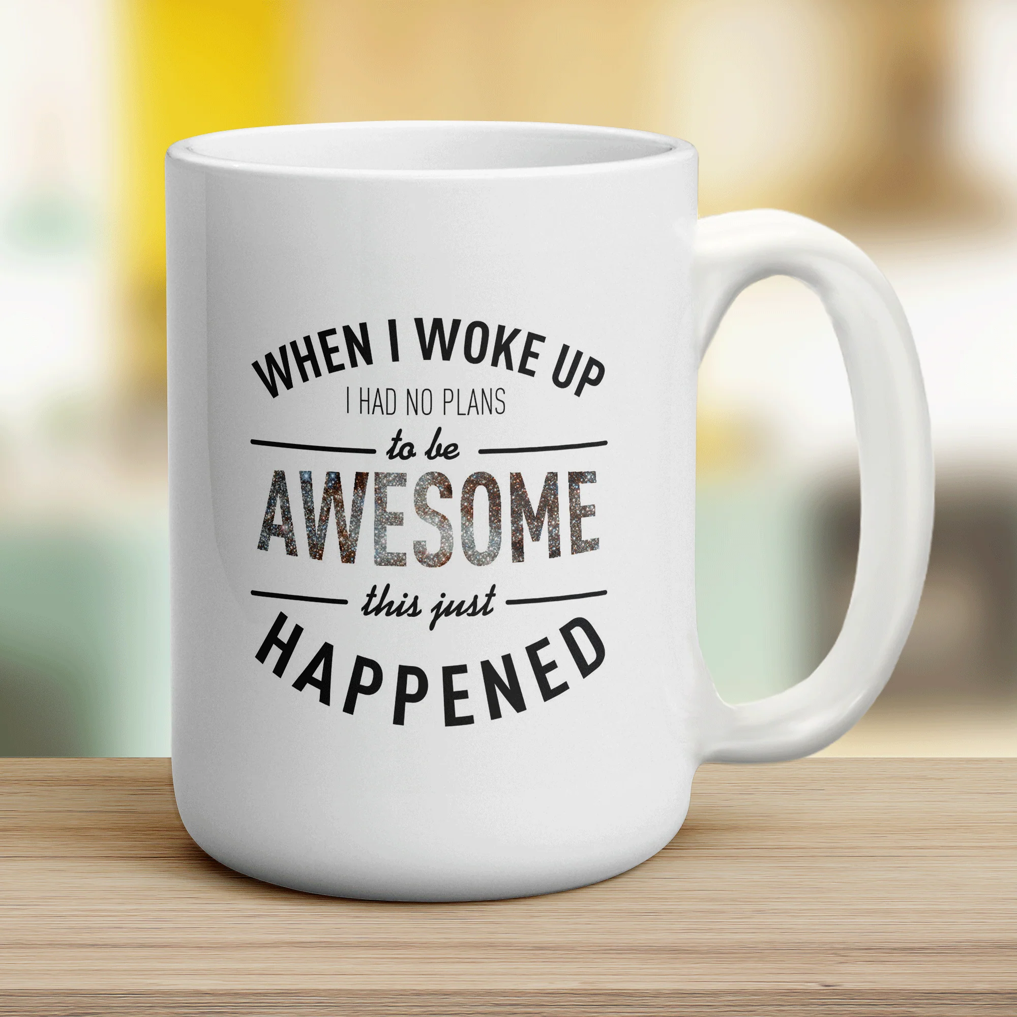 When I Woke Up I Had No Plans To Be Awesome This Just Happened Mug - Image 10