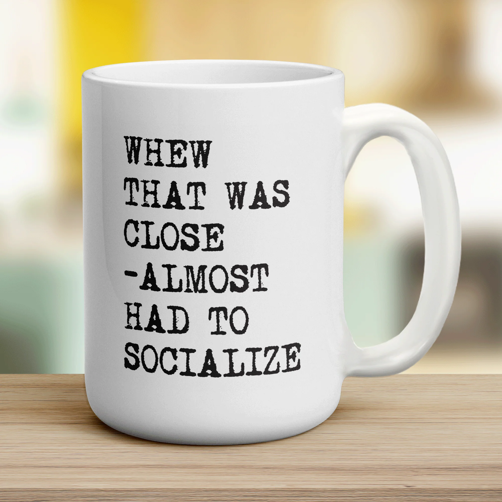 Whew That Was Close - Almost Had to Socialize Mug - Image 12