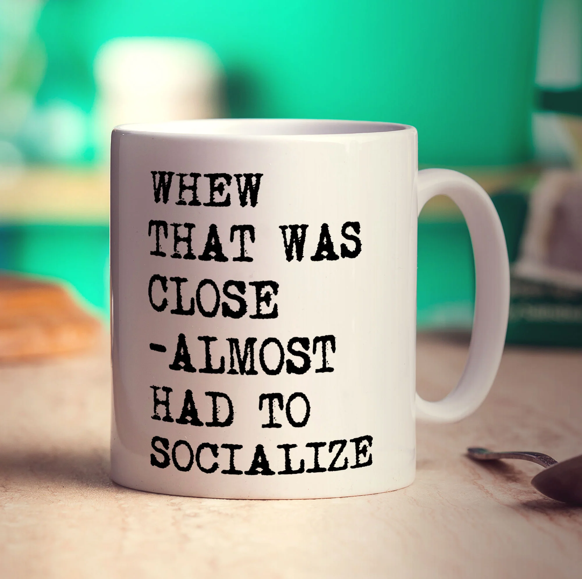 Whew That Was Close - Almost Had to Socialize Mug - Image 3