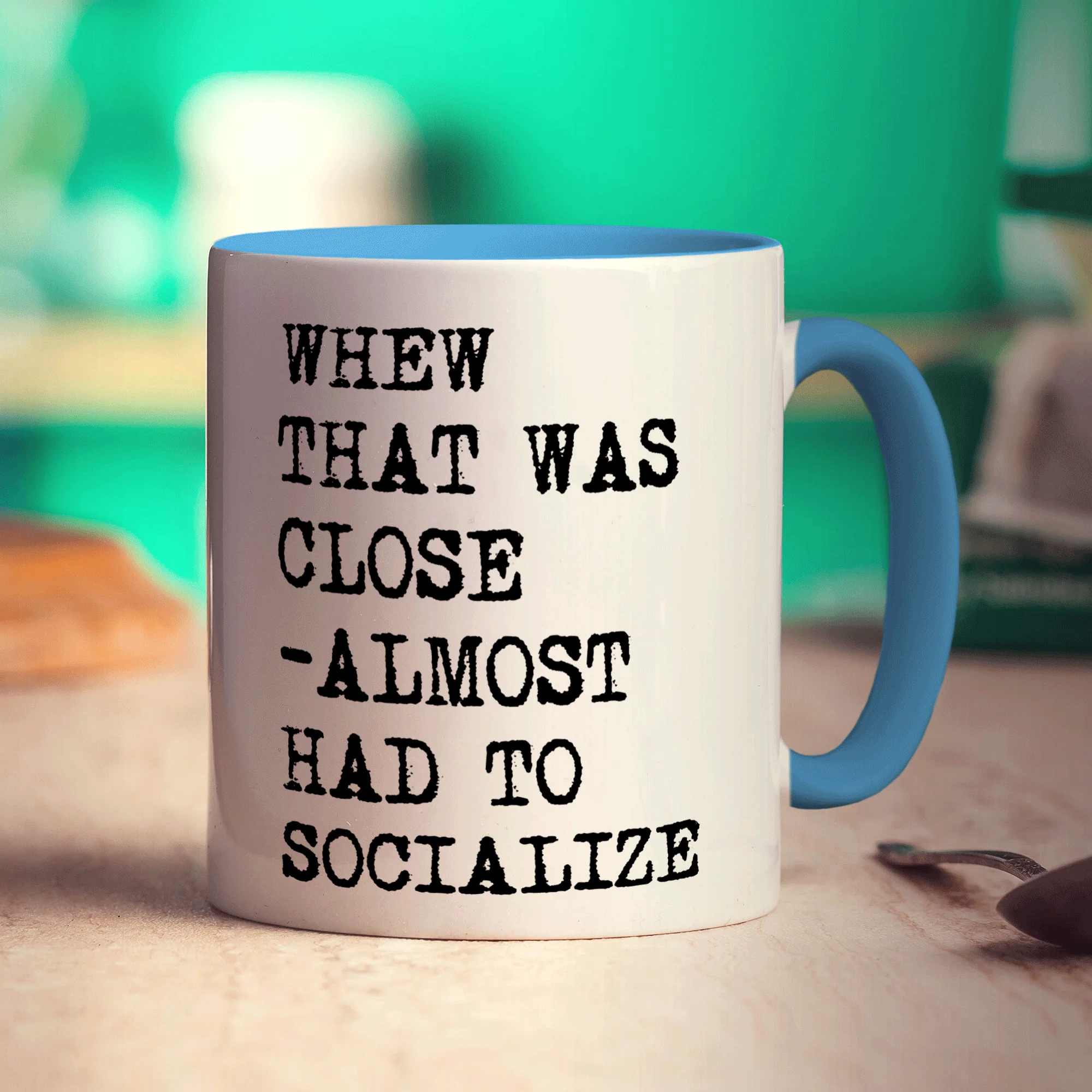 Whew That Was Close - Almost Had to Socialize Mug - Image 8