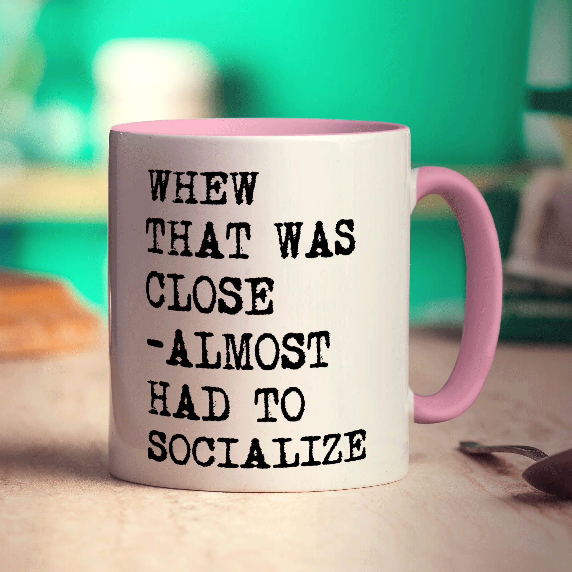 Whew That Was Close - Almost Had to Socialize Mug - Image 9