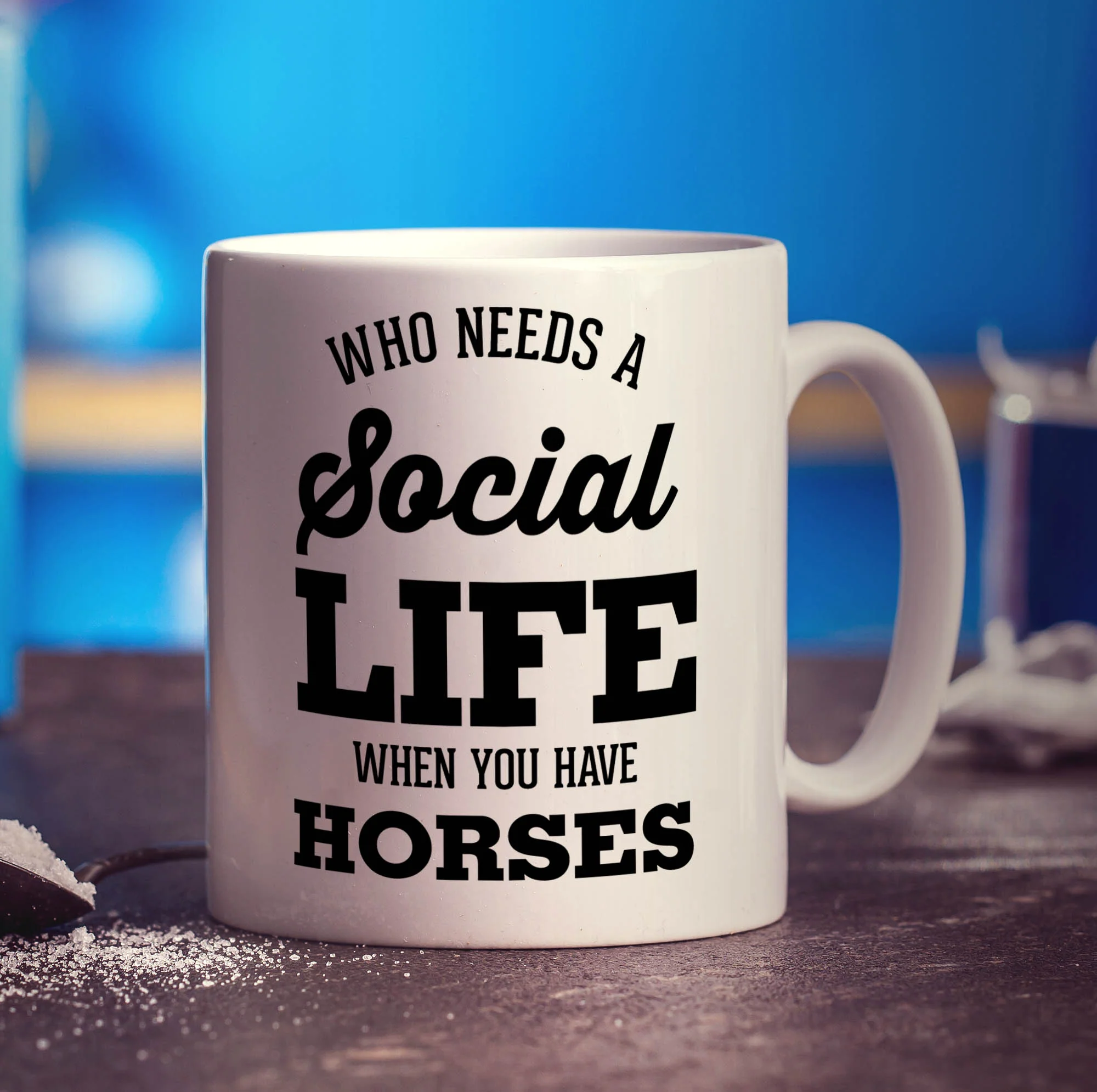 Who Needs a Social Life When You Have Horses Mug - Image 3