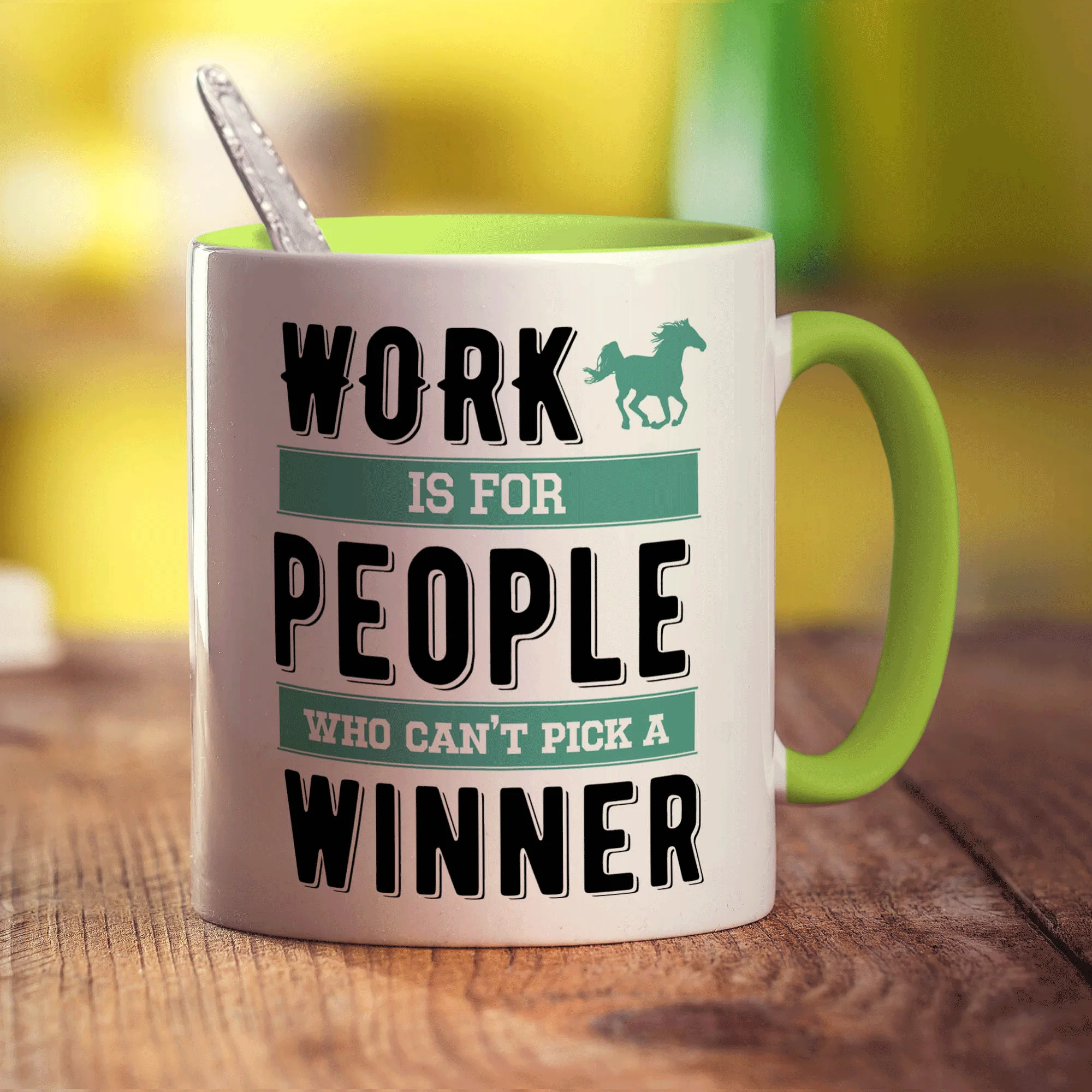 Work is For People Who Can't Pick a Winner Mug - Image 7