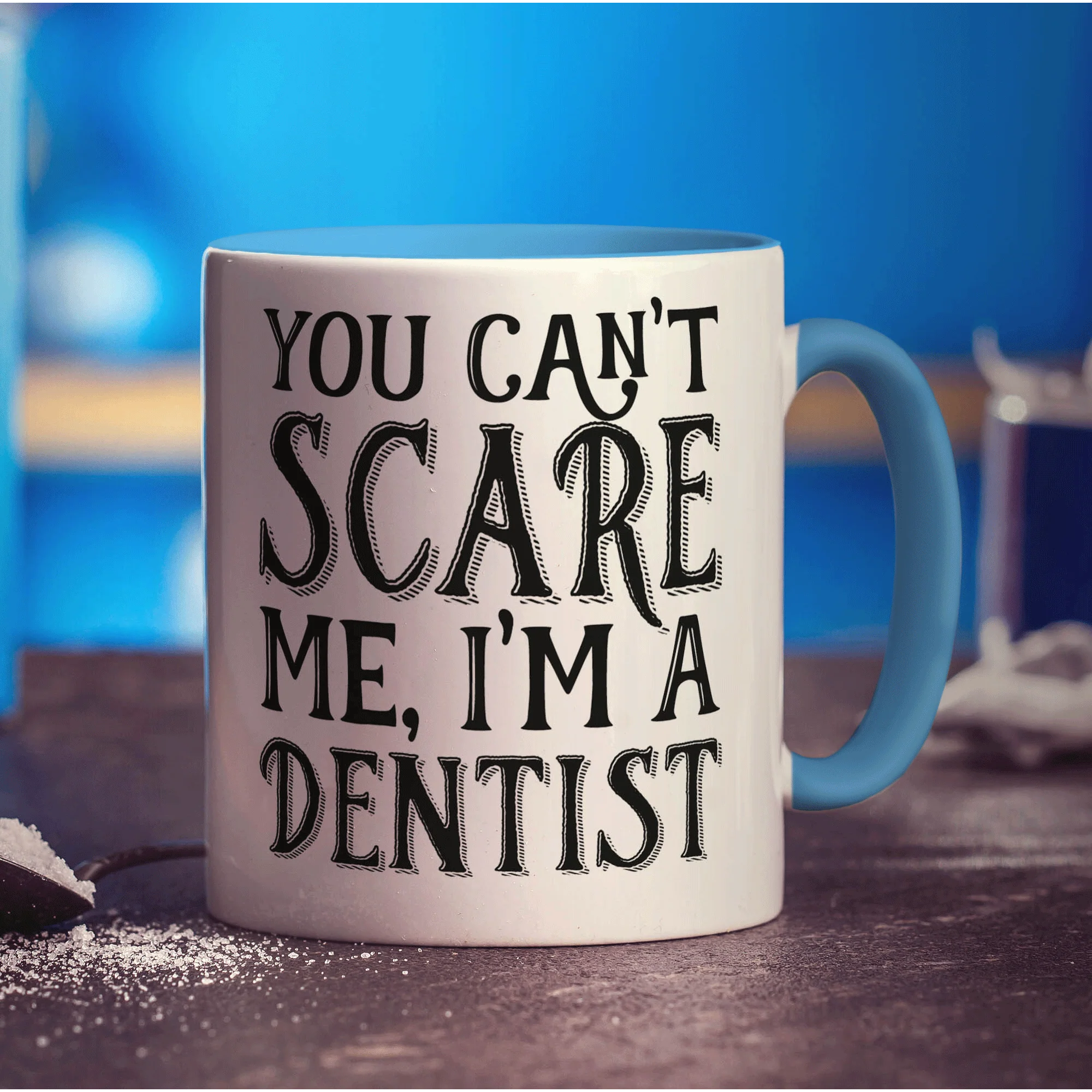 You Can't Scare Me, I'm a Dentist Mug - Image 8