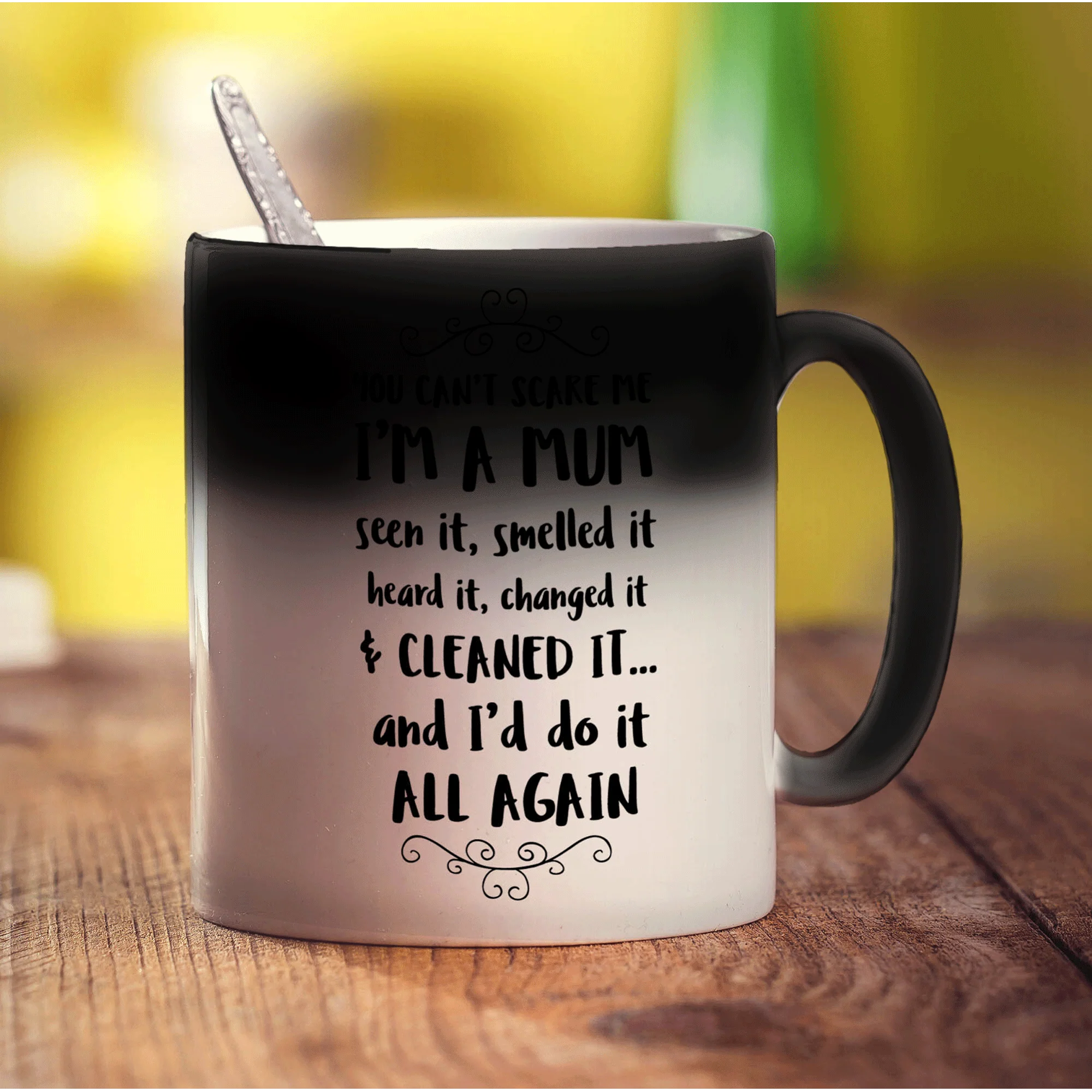 You Can't Scare Me I'm a Mum Seen it, Smelled it, Heard It and Changed It And I'd Do It All Again Mug - Image 6