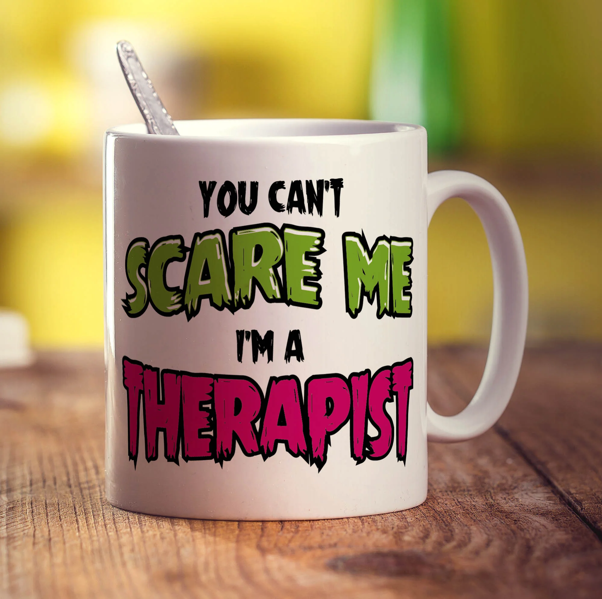 You Can't Scare Me I'm a Therapist Mug