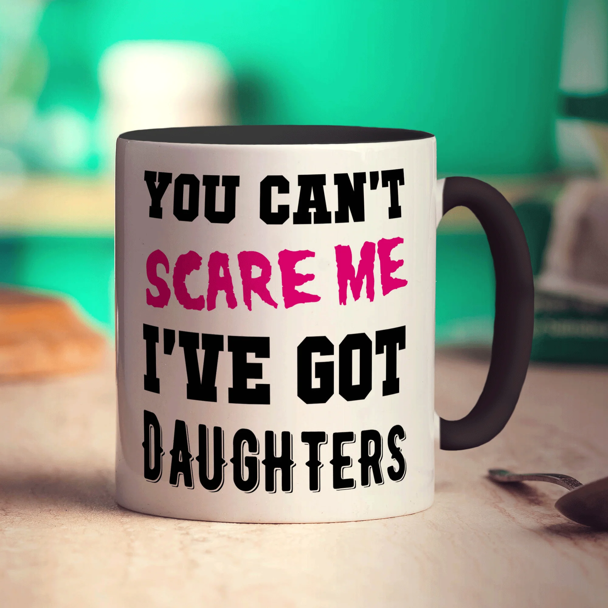 You Can't Scare Me I've Got Daughters Mug - Image 10