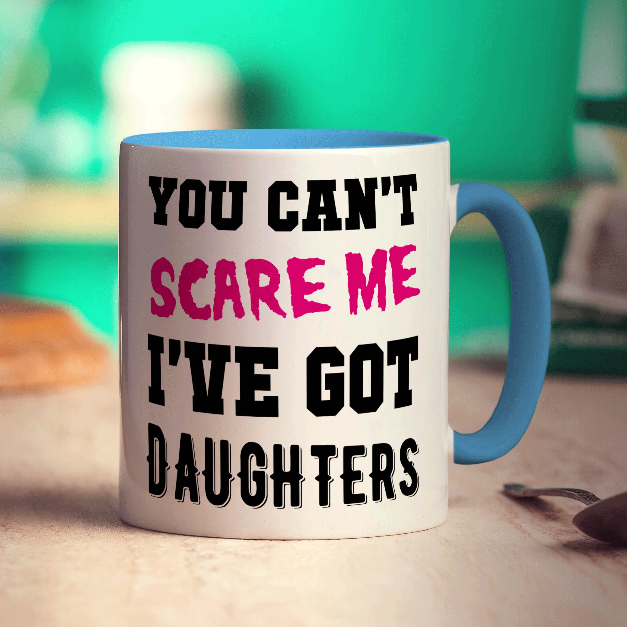 You Can't Scare Me I've Got Daughters Mug - Image 8