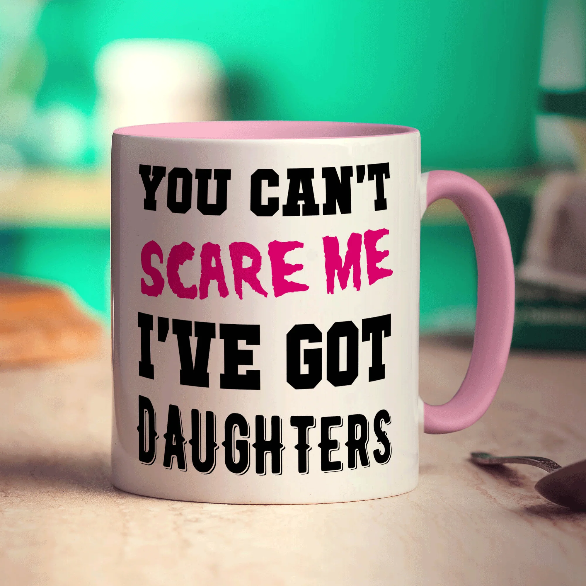 You Can't Scare Me I've Got Daughters Mug - Image 9