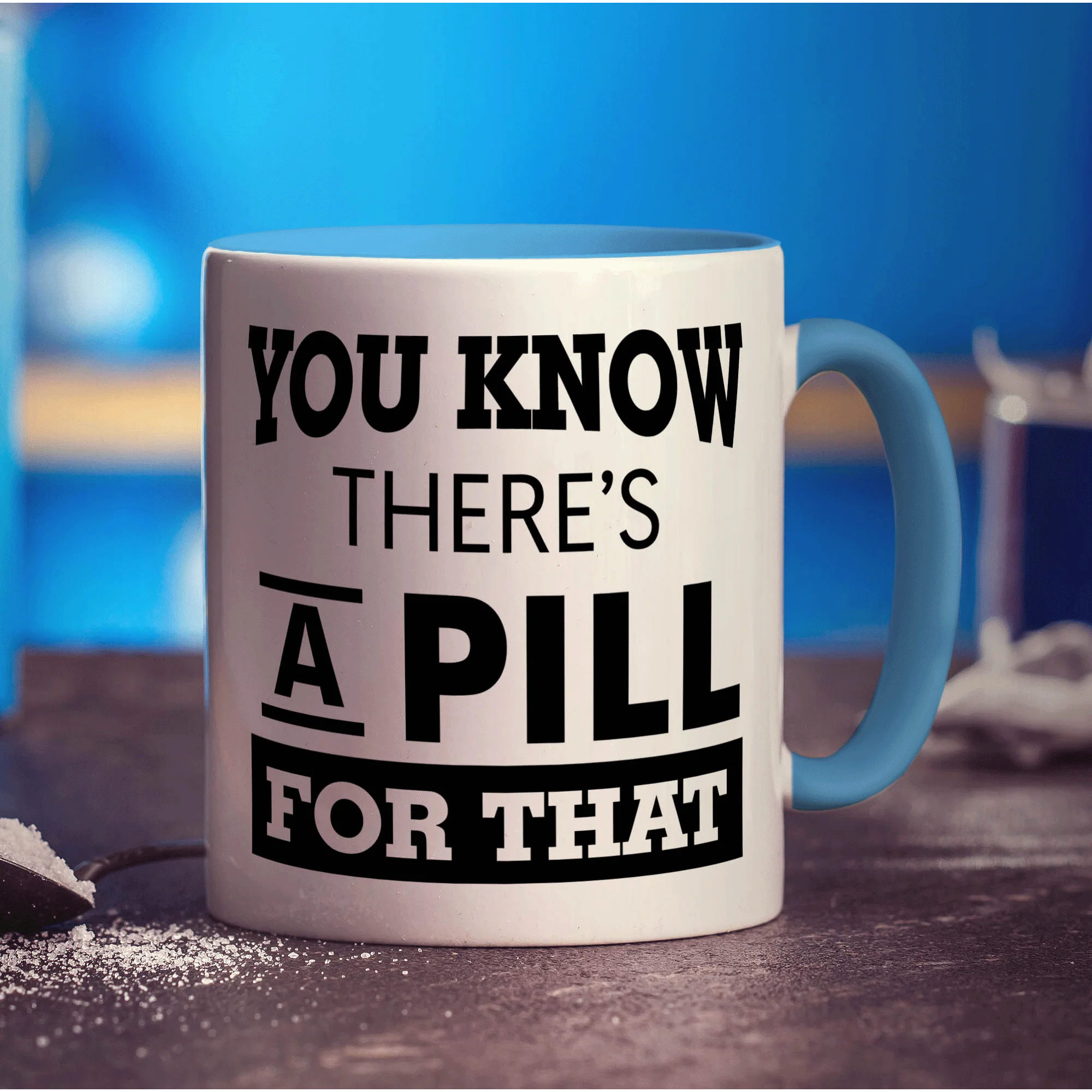 You Know There's A Pill For That Mug - Image 8