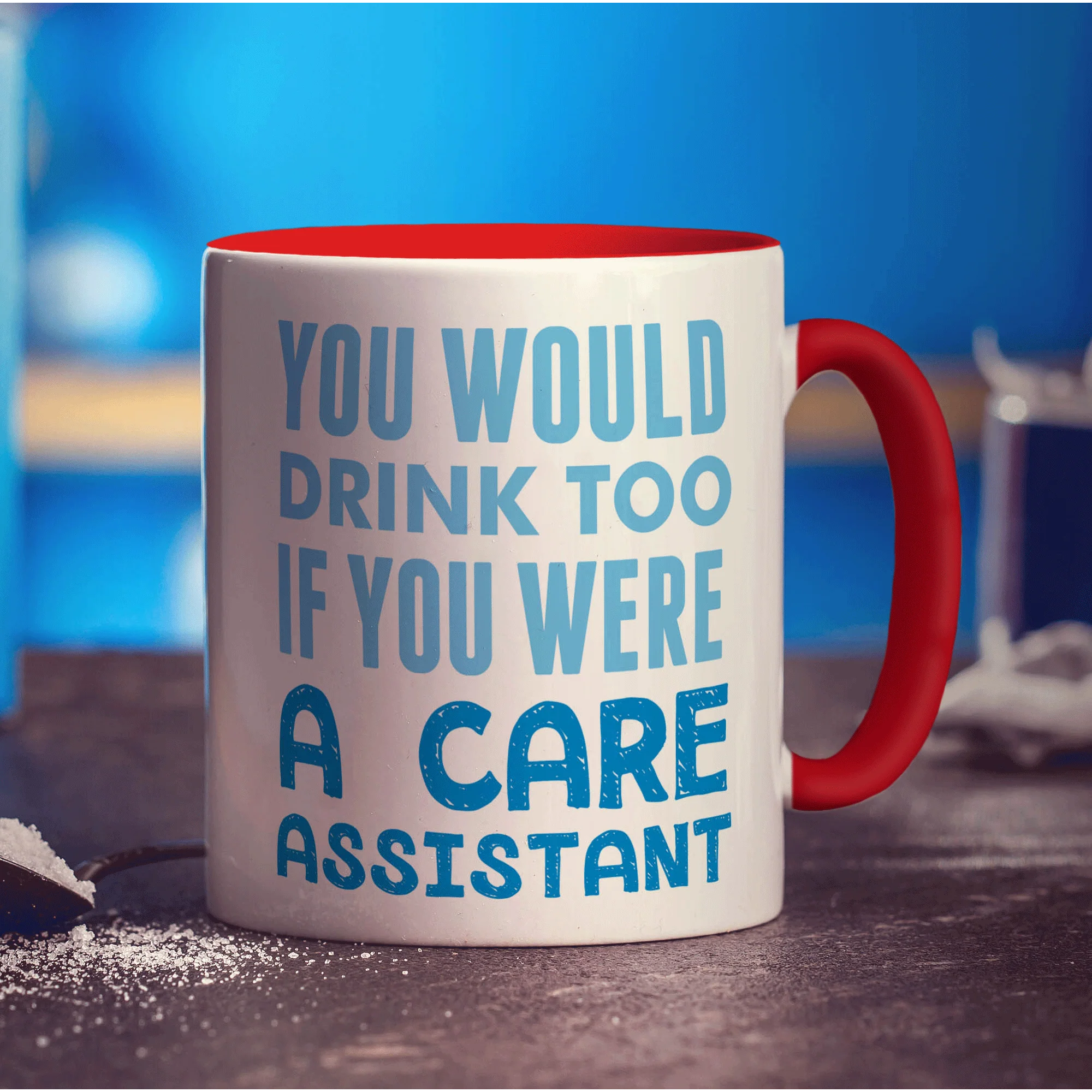 You Would Drink Too If You Were A Care Assistant Mug - Image 11