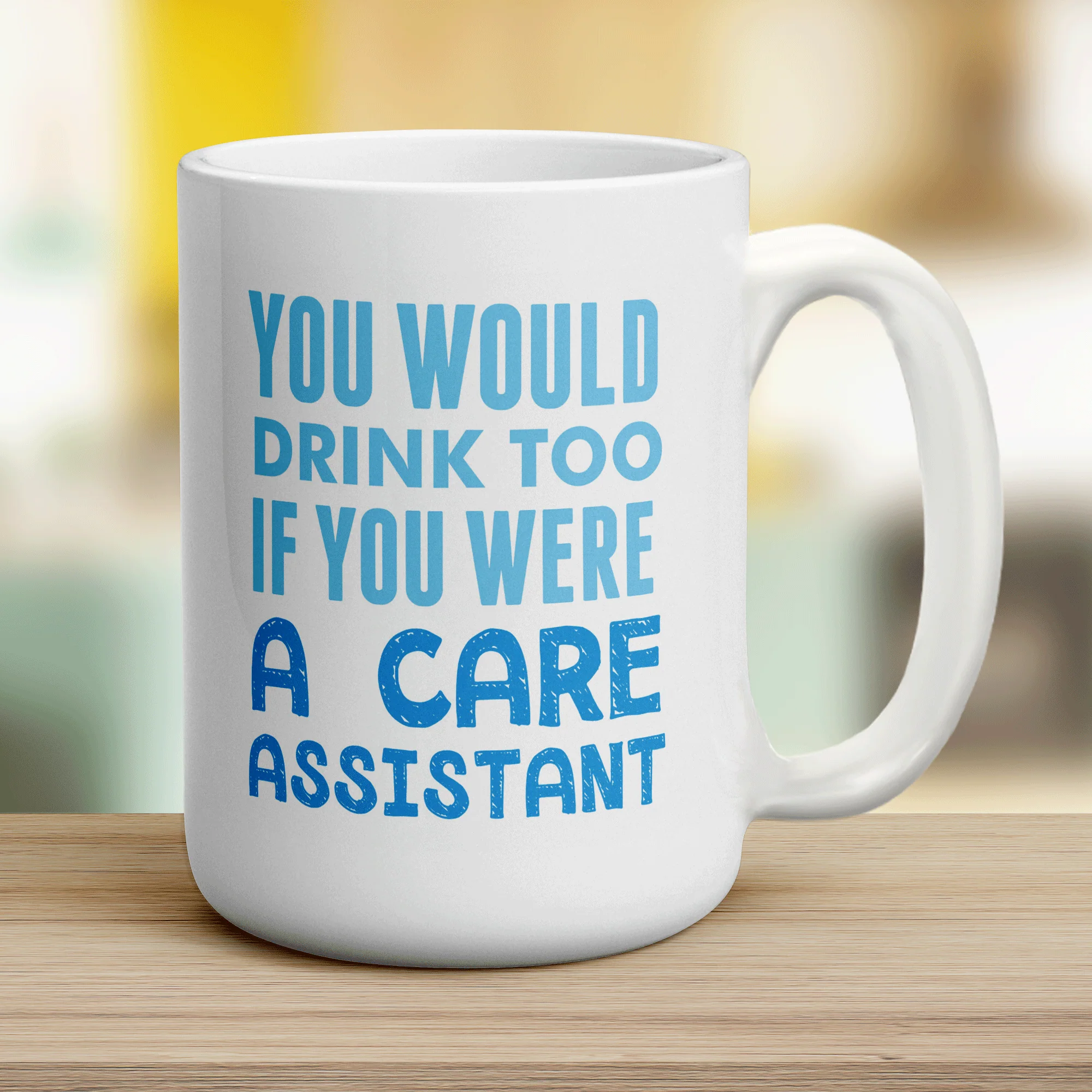 You Would Drink Too If You Were A Care Assistant Mug - Image 12