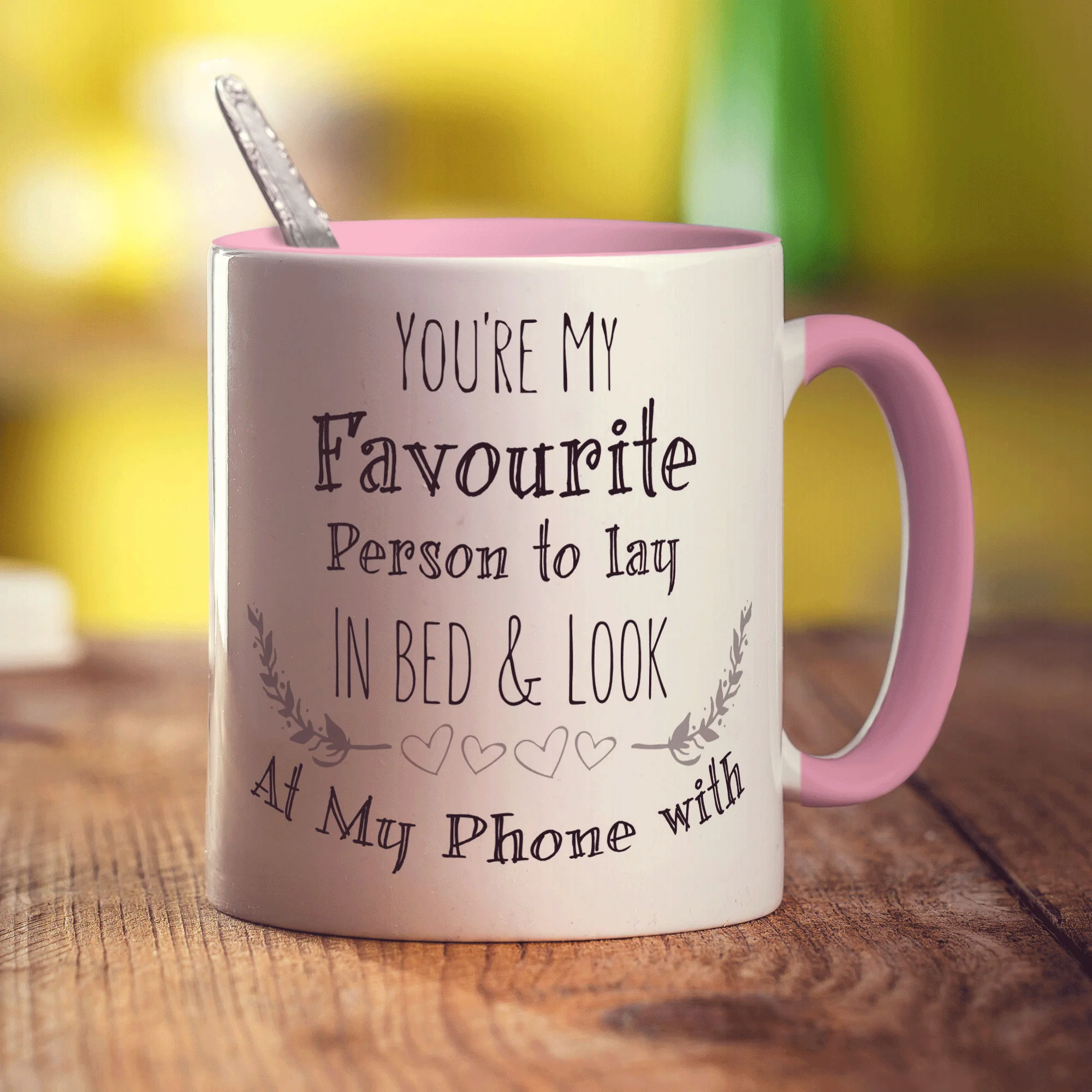 You're My Favourite Person To Lay In Bed & Look At My Phone With Mug - Image 9